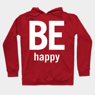 Be Happy Hoodie